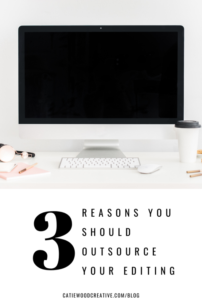 3 reasons you should outsource your editing