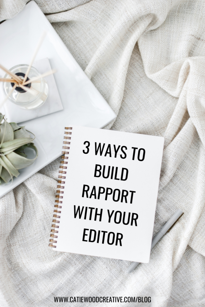 how to build rapport with your editor