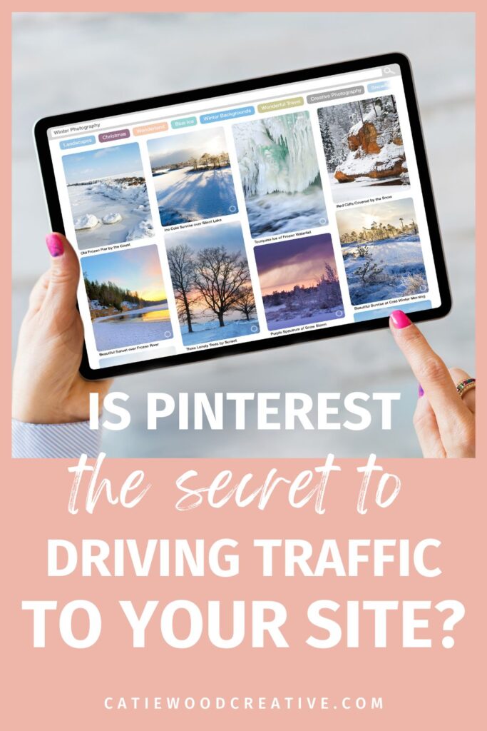 Is Pinterest the secret to drive traffic to your website?